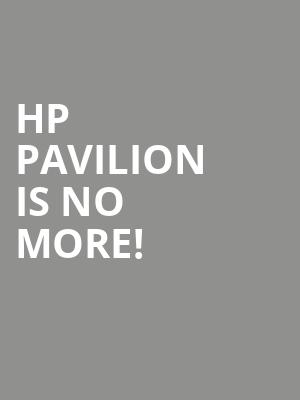 HP Pavilion is no more